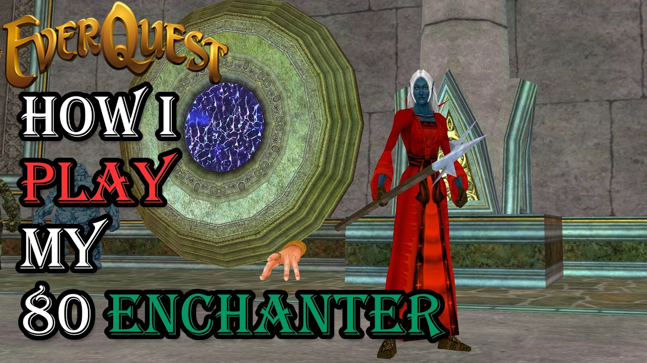 How I Play My Level 80 Enchanter